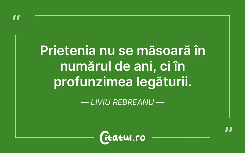 Citat Liviu Rebreanu - citate prietenie