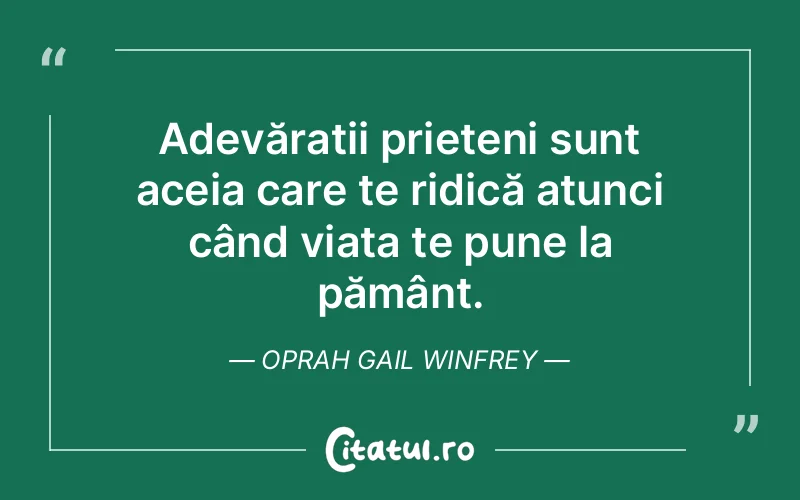 Citat Oprah Gail Winfrey - citate prietenie
