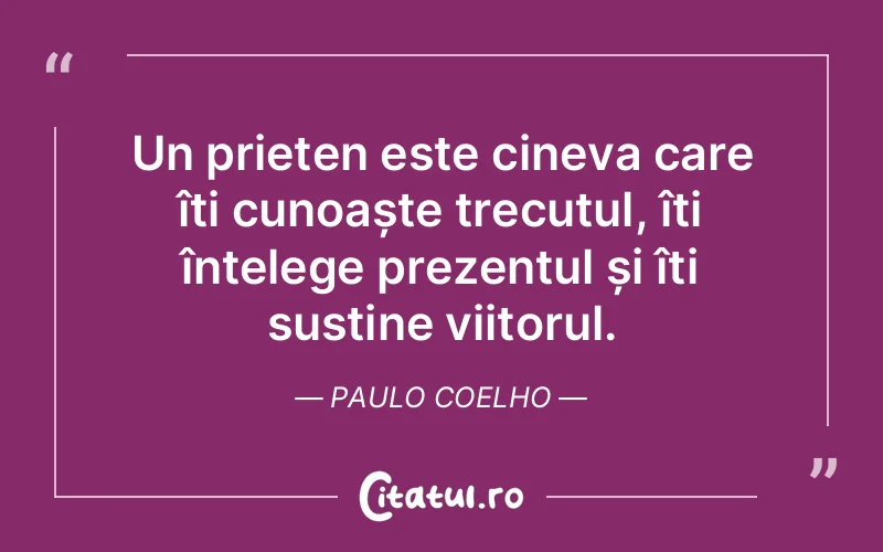 Citat Paulo Coelho - citate prietenie