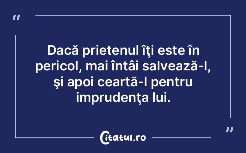 Citat Autor necunoscut - citate prietenie