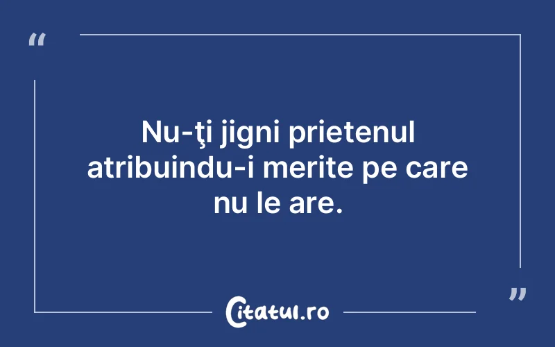 Citat Autor necunoscut - citate prietenie