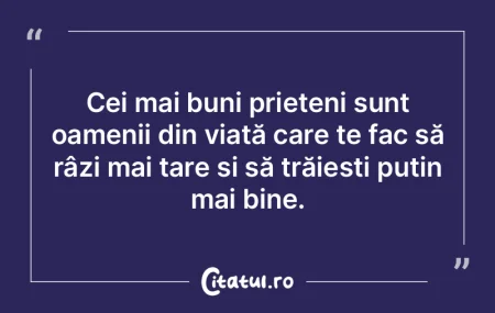 Cei mai buni prieteni sunt oamenii din v...