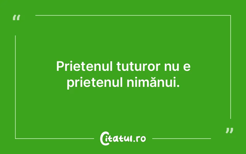 Citat Autor necunoscut - citate prietenie