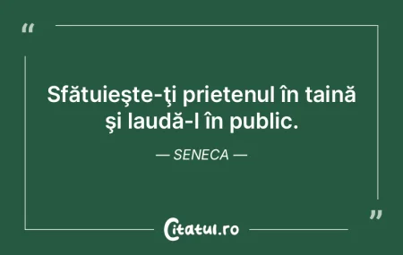 Prietenul adevărat te respectă și în...