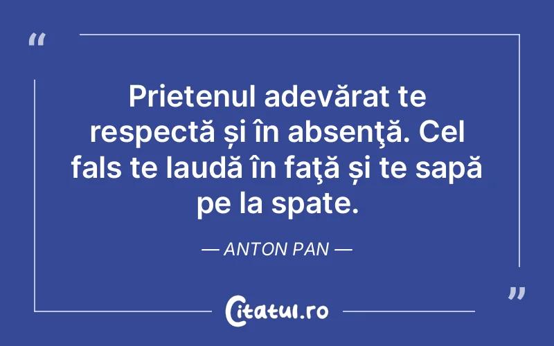 Citat Anton Pan - citate prietenie