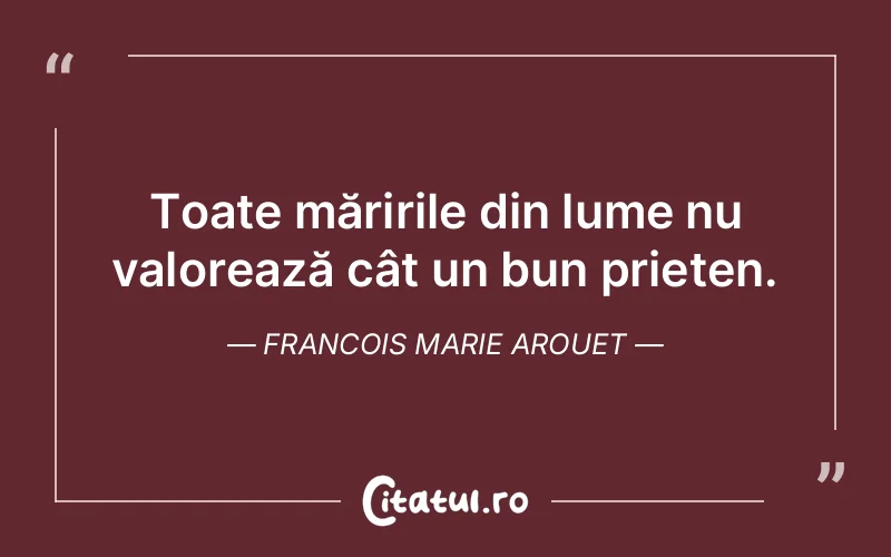 Citat Francois Marie Arouet - citate prietenie