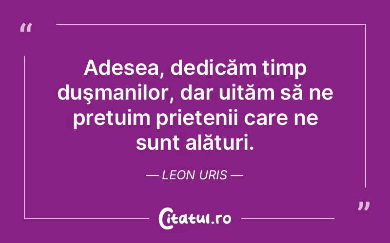 Citat Leon Uris - citate prietenie