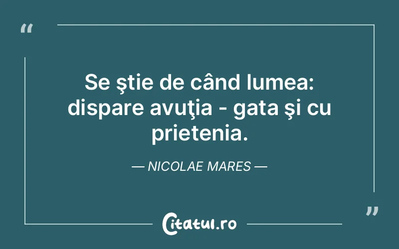 Citat Nicolae Mares - citate prietenie