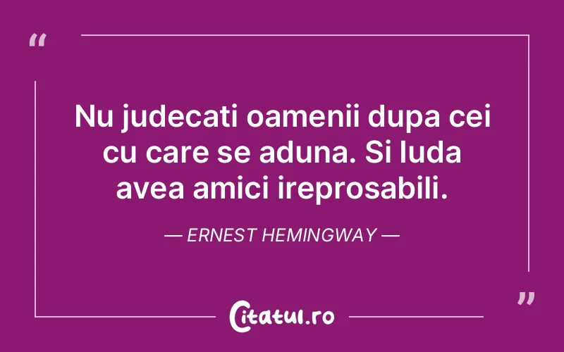 Citat Ernest Hemingway - citate prietenie