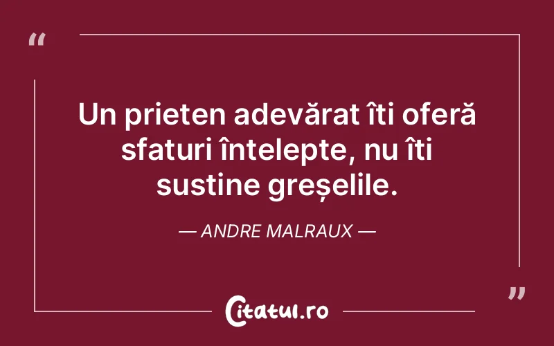 Citat Andre Malraux - citate prietenie