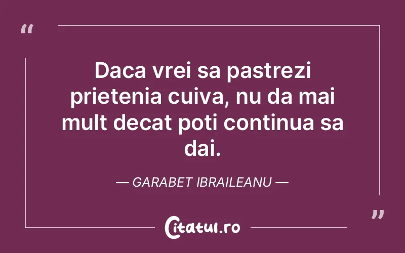 Citat Garabet Ibraileanu - citate prietenie