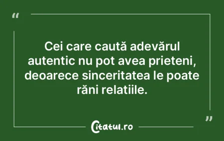 Prietenia se bazează pe sinceritate și...