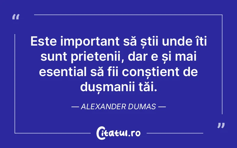 Citat Alexander Dumas - citate prietenie