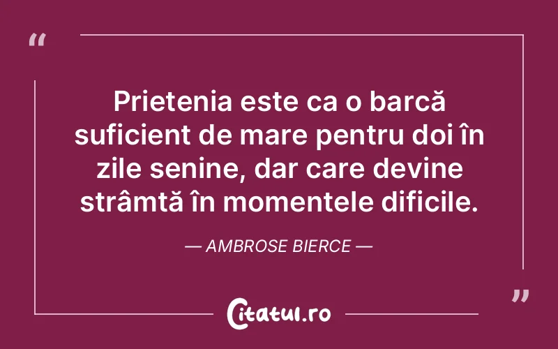 Citat Ambrose Bierce - citate prietenie