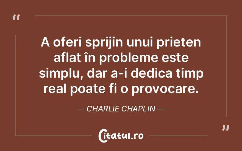 Citat Charlie Chaplin - citate prietenie
