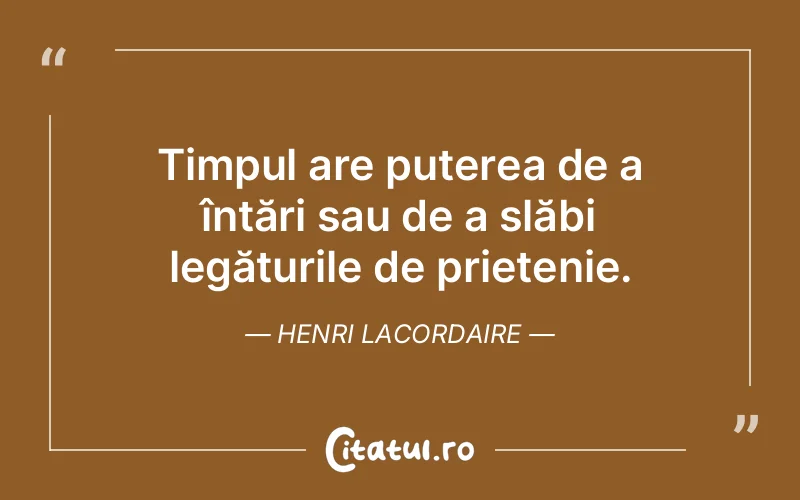 Citat Henri Lacordaire - citate prietenie