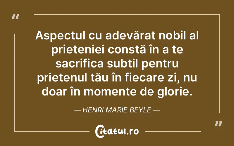 Citat Henri Marie Beyle - citate prietenie