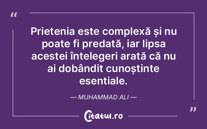 Citat Muhammad Ali - citate prietenie