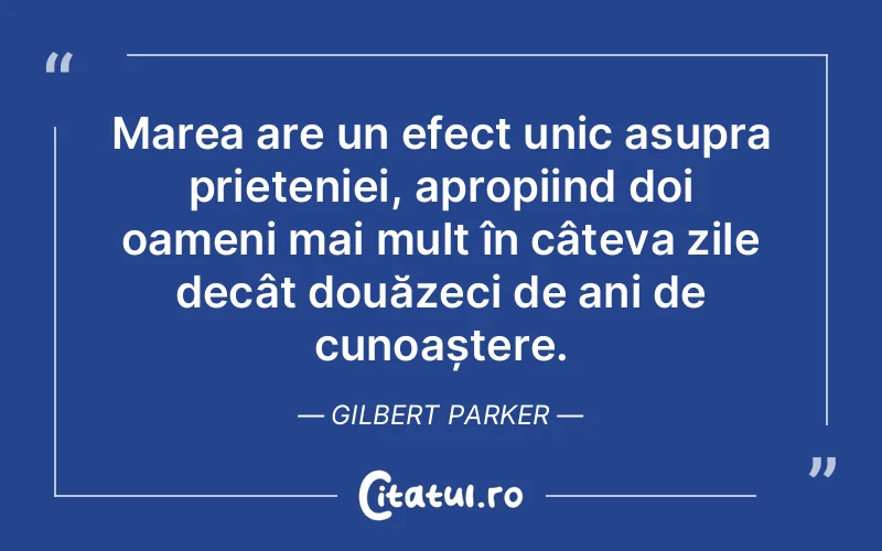 Citat Gilbert Parker - citate prietenie