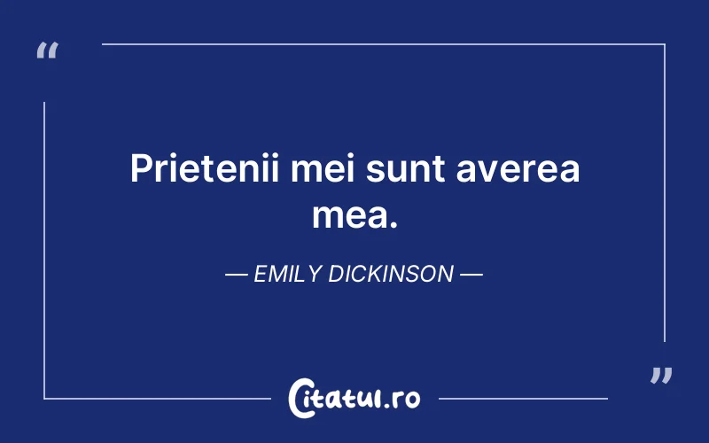 Citat Emily Dickinson - citate prietenie