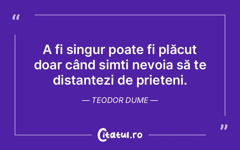 Citat Teodor Dume - citate prietenie