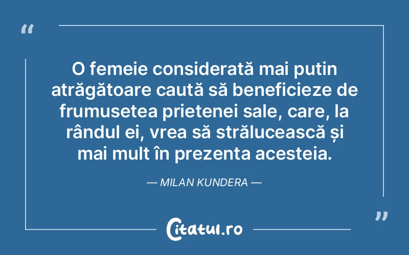 Citat Milan Kundera - citate prietenie