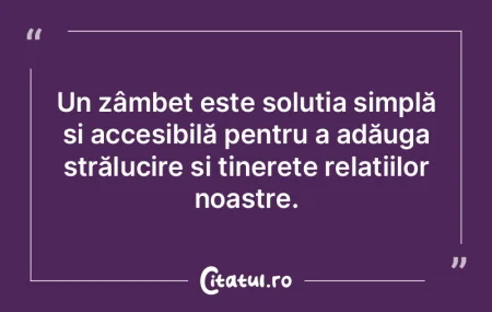 Un zâmbet este soluția simplă și acc...