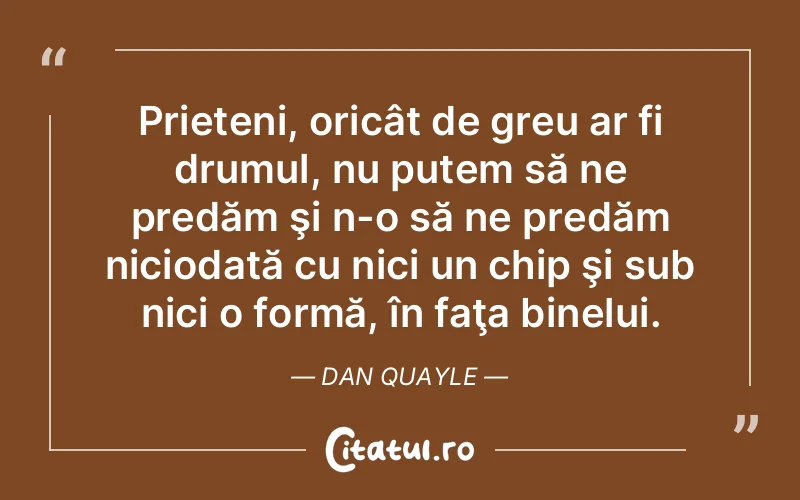 Citat Dan Quayle - citate prietenie