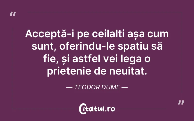 Citat Teodor Dume - citate prietenie