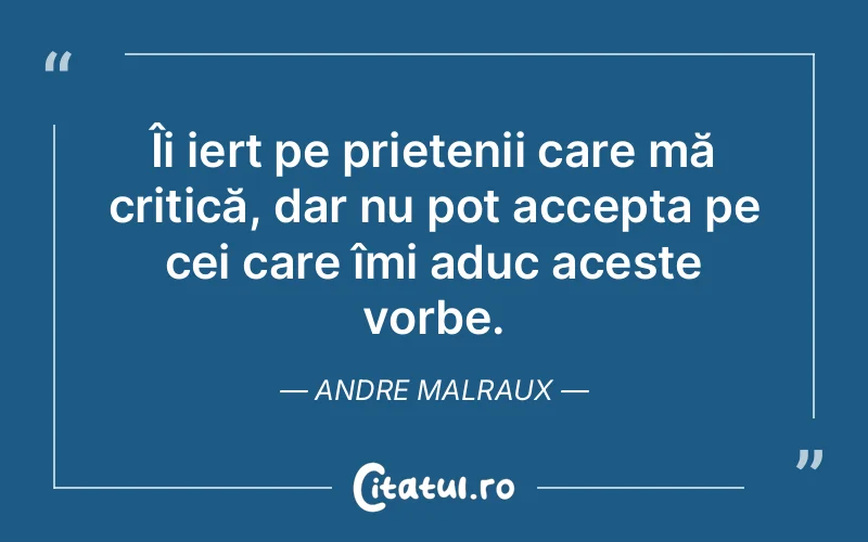 Citat Andre Malraux - citate prietenie