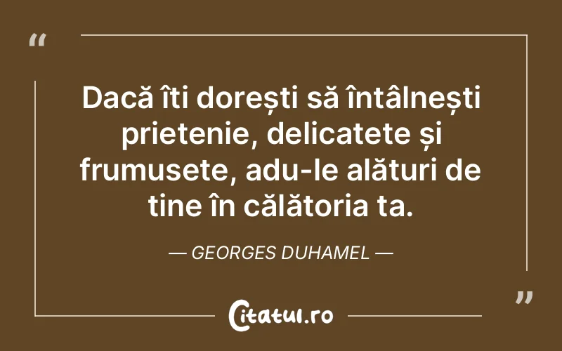 Citat Georges Duhamel - citate prietenie