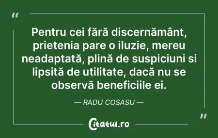 Prietenia adevărată nu se bazează pe ...