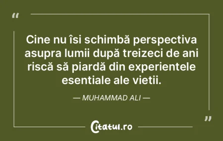 Cine nu își schimbă perspectiva asupr...