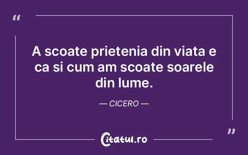 Citat Cicero - citate prietenie