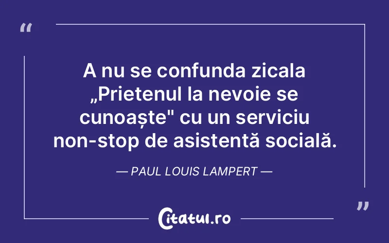Citat Paul Louis Lampert - citate prietenie
