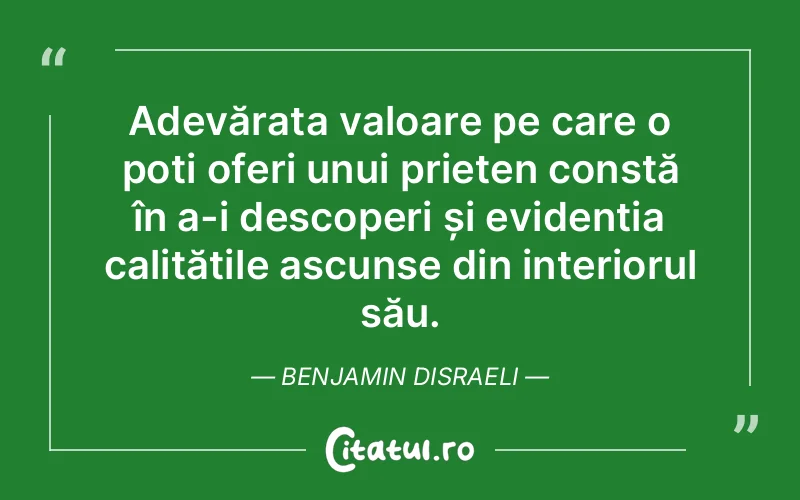 Citat Benjamin Disraeli - citate prietenie