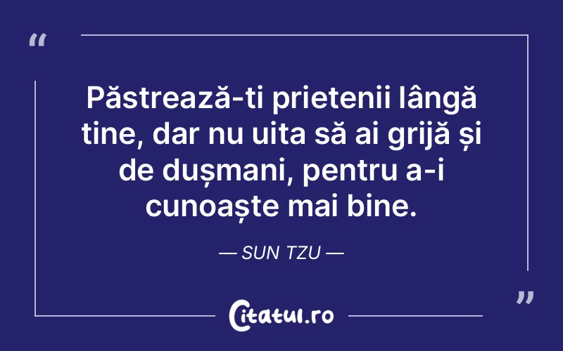 Citat Sun Tzu - citate prietenie