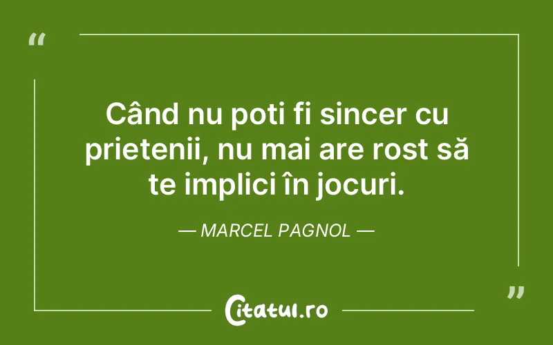 Citat Marcel Pagnol - citate prietenie