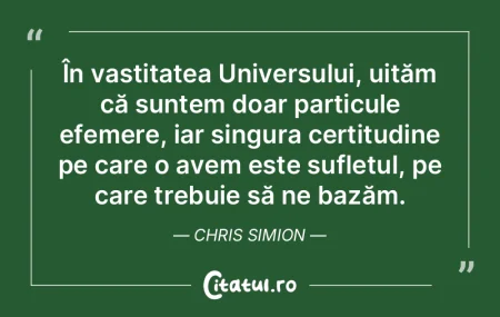 În vastitatea Universului, uităm că s...