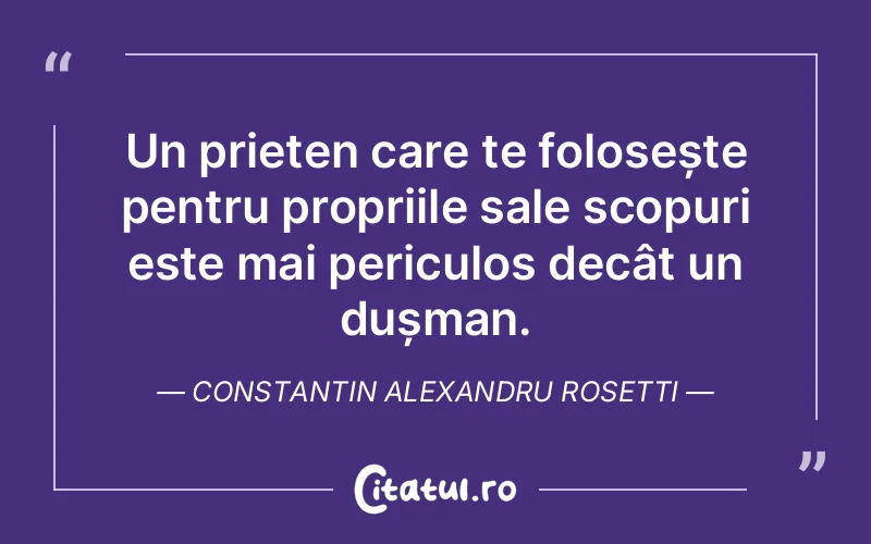 Citat Constantin Alexandru Rosetti - citate prietenie