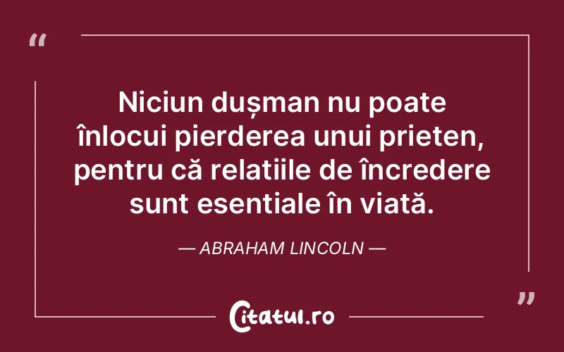Citat Abraham Lincoln - citate prietenie