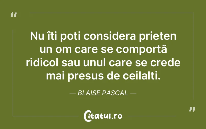 Citat Blaise Pascal - citate prietenie