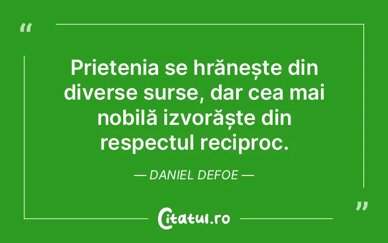 Citat Daniel Defoe - citate prietenie