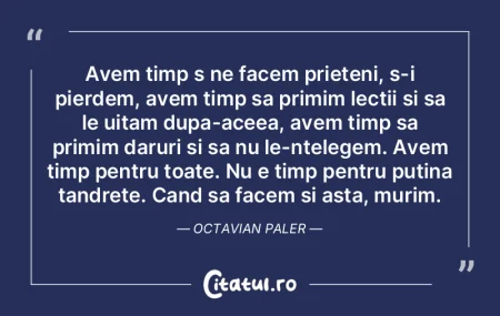Avem timp s ne facem prieteni, s-i pierd...