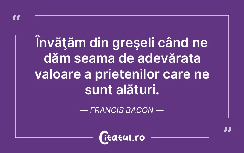 Citat Francis Bacon - citate prietenie