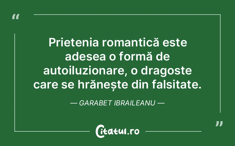 Citat Garabet Ibraileanu - citate prietenie