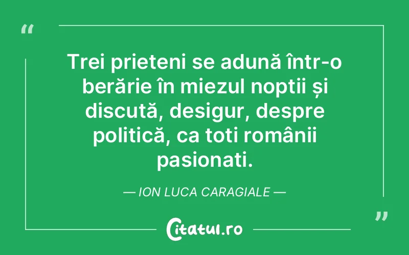 Citat Ion Luca Caragiale - citate prietenie