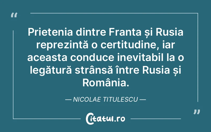 Citat Nicolae Titulescu - citate prietenie