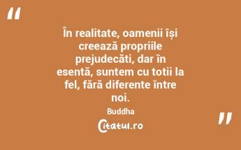 În realitate, oamenii își creează pr... În realitate, oamenii își creează pr...