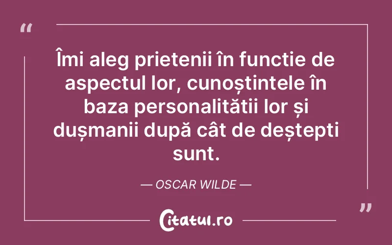 Citat Oscar Wilde - citate prietenie